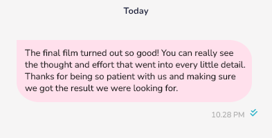 The final film turned out so good! You can really see the thought and effort that went into every little detail. Thanks for being so patient with us and making sure we got the result we were looking for.